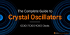 The Complete Guide to Quartz Crystal Oscillators OCXO, TCXO, VCXO, clocks