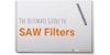 The Ultimate Guide to SAW Filters